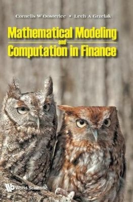 Mathematical Modeling And Computation In Finance: With Exercises And Python