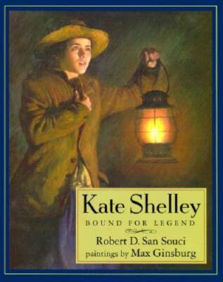 Kate Shelley: Bound for Legend - Hardcover By San Souci, Robert D. - GOOD