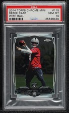 2014 Topps Chrome Mini Derek Carr (Ball Showing) #115 PSA 10 GEM MT 5c9