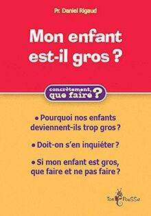 Mon enfant est-il (trop) gros ? Comment laider ? von Da... | Buch | Zustand gut