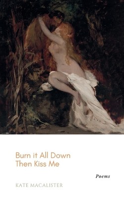 Kate MacAlister Burn it All Down, Then Kiss Me (Taschenbuch)