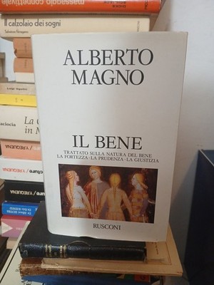 IL BENE TRATTATO SULLA NATURA DEL BENE LA FORTEZZA LA PRUDENZA LA GIUSTIZIA...
