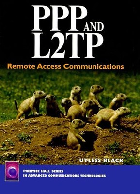 PPP and L2TP, Remote Access Communications (Prentice Hall Series in Advanced Com