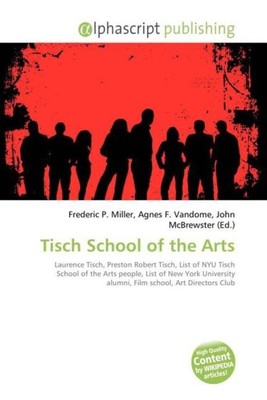 Frederic P. Miller (u. a.) | Tisch School of the Arts | Taschenbuch | Englisch