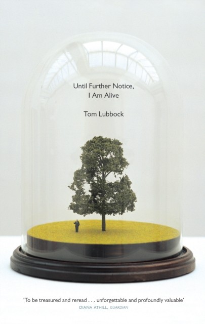 Until Further Notice, I Am Alive by Tom Lubbock (Paperback Book) - Image 3