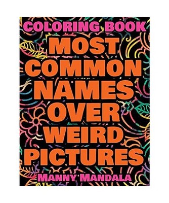 Coloring Book - Most Common Names over Weird Pictures - Paint book - List of Nam