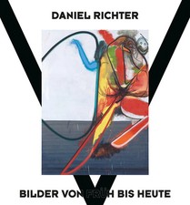 Daniel Richter - Bilder von früh bis heute: Bildband zu zeitgenössischer...