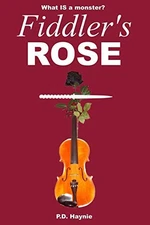 FIDDLER'S ROSE By P D Haynie