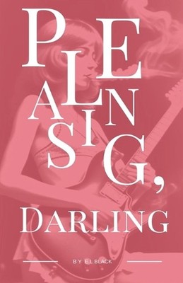 Pleasing, Darling by E.L. Black Paperback Book