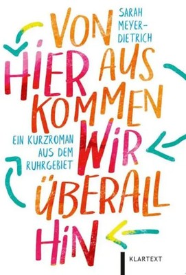 Von hier aus kommen wir überall hin | Ein Kurzroman aus dem Ruhrgebiet | Buch