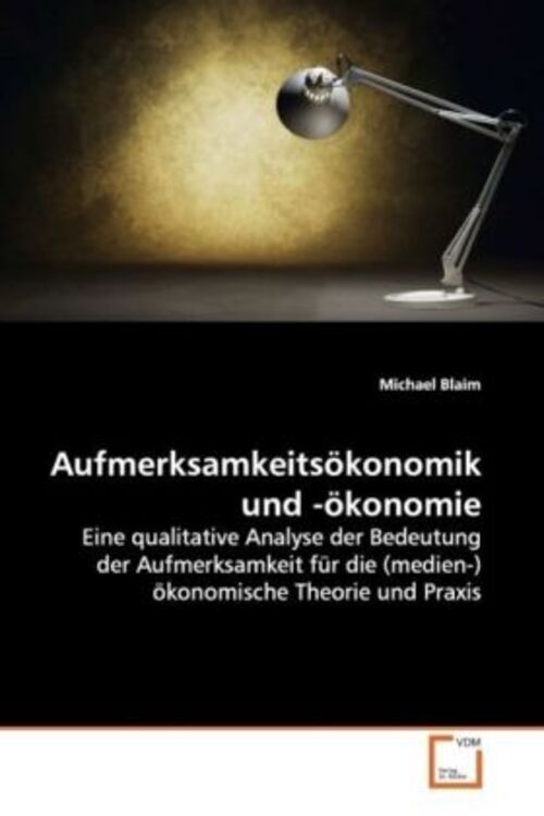Thumbnail - Michael Blaim | Aufmerksamkeitsökonomik Und -ökonomie | Taschenbuch |