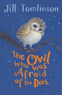 The Owl Who Was Afraid of the Dark: The beloved children s illustrated cla...