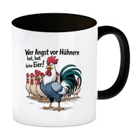 Wer Angst Vor HüHnern Hat, Hat Keine Eier! Kaffeebecher In Schwarz