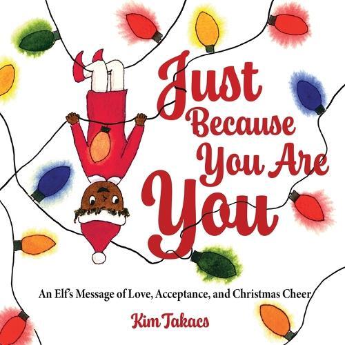 Kim Takacs Just Because You Are You (Tascabile)