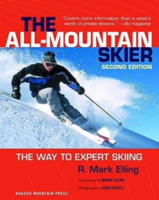 All-Mountain Skier: The Way to Expert Sk..., Elling, R.