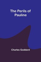 The Perils Of Pauline Charles Goddard Taschenbuch Englisch 2023 Alpha Editions