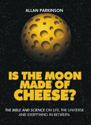 Is the Moon Made of Cheese, Parkinson, Allan