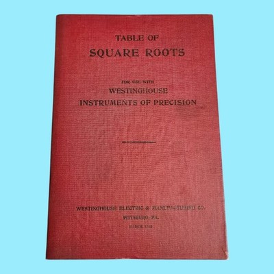 1905 Table of Square Roots Booklet for Westinghouse Instruments of Precision