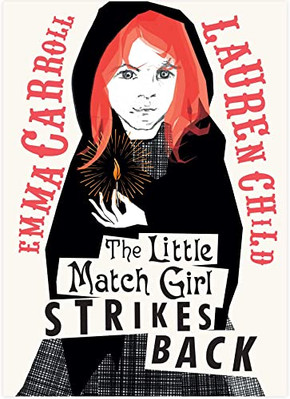 The Little Match Girl Strikes Back by Emma Carroll 9781398512818 NEW