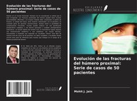 Mohit J. Jain | EvolucióN De Las Fracturas Del HúMero Proximal: Serie De...