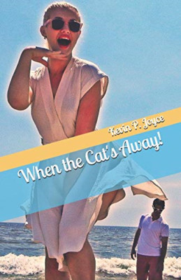 When the Cat's Away -  NEW Kevin Joyce 2017