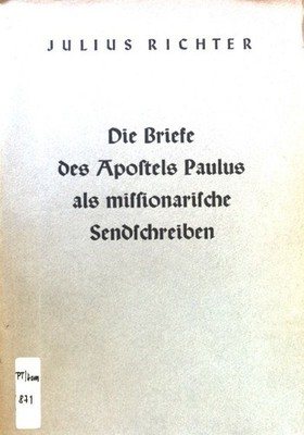 Die Briefe des Apostels Paulus als missionarische Sendschreiben. Allgeme 2104632