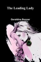 The Leading Lady Geraldine Bonner Taschenbuch Englisch 2026 Alpha Edition