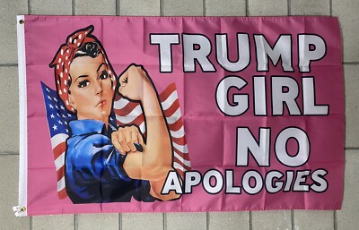 Donald Trump Girl No Apologies Flag Free Ship MAGA Vote Republican USA 3x5' Sign