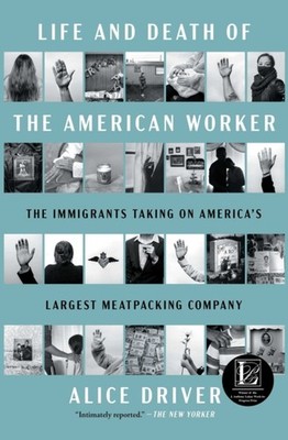 LIFE & DEATH OF THE AMERICAN WORKER by DRIVER, ALICE Paperback Self Help