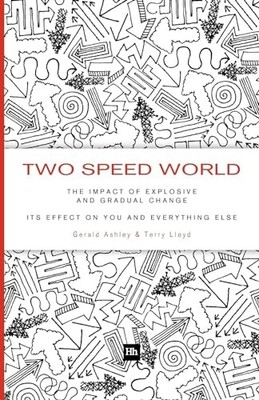 Two Speed World: The impact of explosive and gradual change - its effect on you