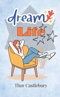 Dream Life Thor Castlebury Taschenbuch Englisch 2024 Creative Arts Management OÜ