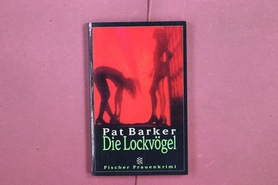 359855 Pat Barker DIE LOCKVÖGEL Fischer Taschenbuch Verlag Ein Kriminalroman