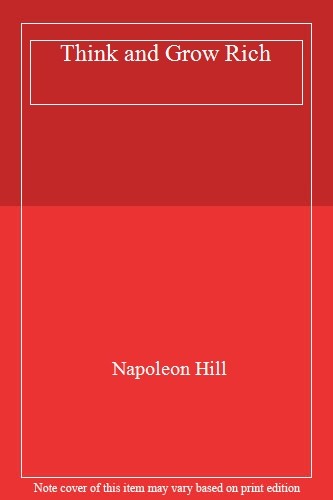 Think and Grow Rich By Napoleon Hill. 9781518749964