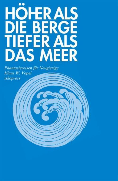Thumbnail - Höher Als Die Berge, Tiefer Als Das Meer, Klaus W. Vopel