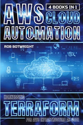 AWS Cloud Automation Harnessing Terraform For AWS Infrastructure As Code Buch