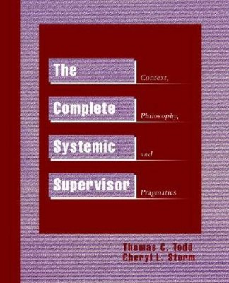 The Complete Systemic Supervisor: Context, Philosophy, and Pragmatics - GOOD