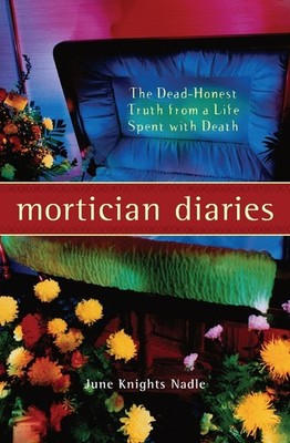 Mortician Diaries: The Dead-Honest Truth from a Life Spent with Death - pape...