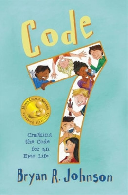 Code 7: Cracking the Code for an Epic Life, Johnson, Bryan R, Used; Very Good Bo