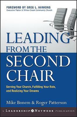 Leading from the Second Chair: Serving Your Church, Fulfilling Your Role, and...