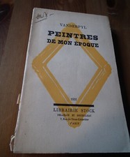 “Peintres de mon époque” par Vanderpyl. Librairie stock. 1931. 1ère édition