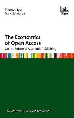 The Economics of Open Access: On the Future of Academic Publishing (New Horizon