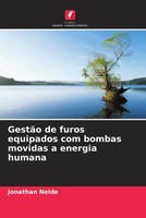 Jonathan Nelde | GestãO De Furos Equipados Com Bombas Movidas A Energia Humana