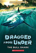 The Bull Shark (Dragged from Under - Paperback, by Monninger Joseph - Acceptable