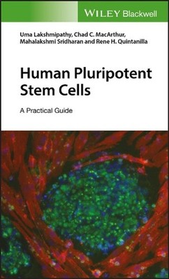 Human Pluripotent Stem Cells: A Practical Guide by Chad C. MacArthur (English) H