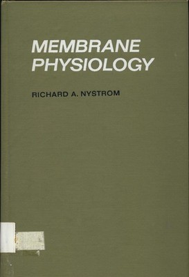Membrane Physiology. Prentice-Hall Biological Science Series. Nystrom, Richard A
