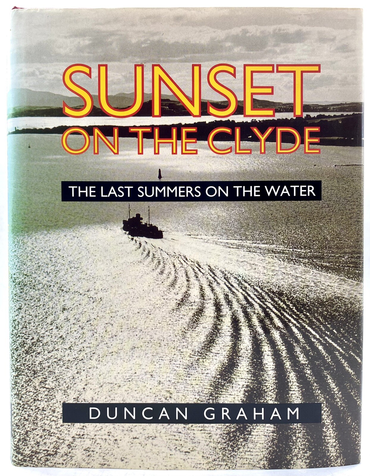 SUNSET ON THE CLYDE - Duncan Graham (Hardback, 1993) Ships, Steamers, 1st Ed