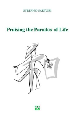 Praising the Paradox of Life by Stefano Sartori (Paperback, 2021)
