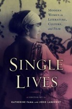 Single Lives : Modern Women in Literature, Culture, and Film, Hardcover by Fa...