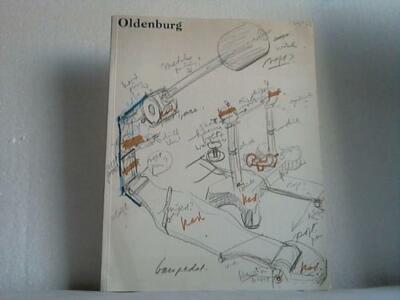Oldenburg, Claes: An exhibition by the Museum of Modern Art, New York, ...