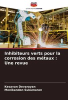 Kesavan Devarayan (U. A.) | Inhibiteurs Verts Pour La Corrosion Des MéTaux :...